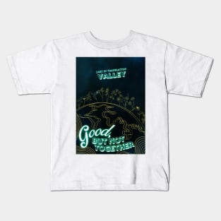 Valley Band Merch - Good, But Not Together Art Kids T-Shirt